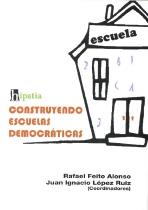 CONSTRUYENDO ESCUELAS DEMOCRATICAS | 9788493674311 | FEITO, RAFAEL