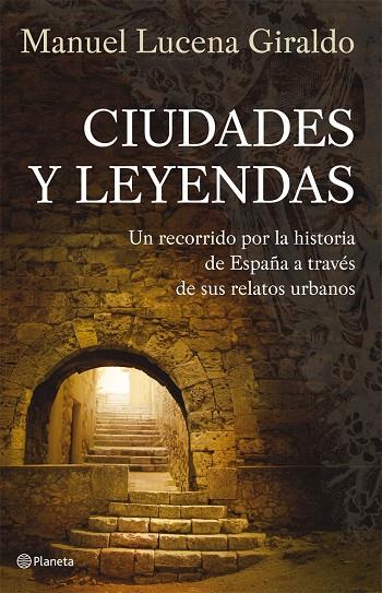 CIUDADES Y LEYENDAS | 9788408074601 | LUCENA GIRALDO, MANUEL