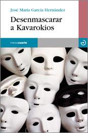 DESENMASCARAR A KAVAROKIOS | 9788493382360 | GARCIA HERNANDEZ, JOSE MARIA