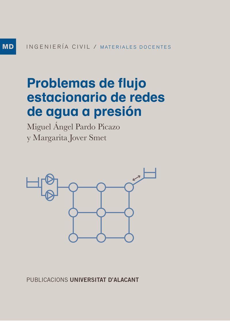 PROBLEMAS DE FLUJO ESTACIONARIO DE REDES DE AGUA A PRESIÓN | 9788497176538 | PARDO PICAZO, MIGUEL ANGEL / JOVER SMET, MARGARITA MARÍA