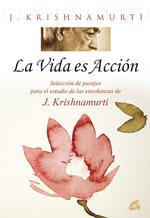 VIDA ES ACCIÓN, LA | 9788484453437 | KRISHNAMURTI, JIDDU