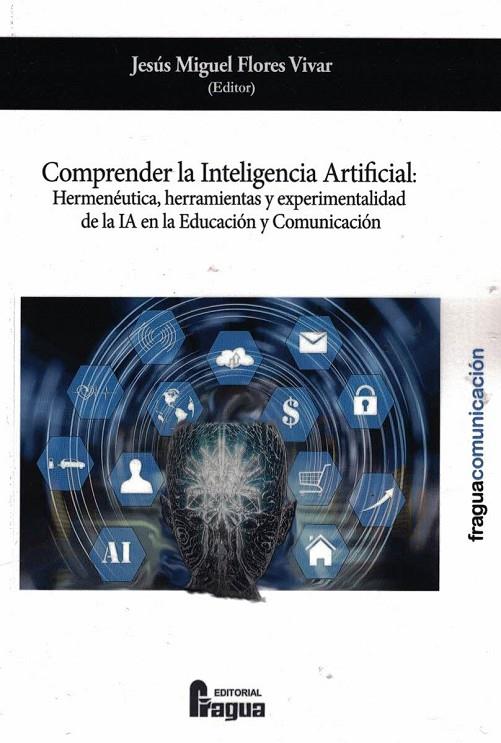 COMPRENDER LA INTELIGENCIA ARTIFICIAL | 9788412732511 | FLORES VIVAR, JESÚS MIGUEL