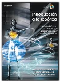 INTRODUCCIÓN A LA ROBÓTICA | 9788497323864 | ANGULO USATEGUI, JOSÉ MARÍA / ANGULO MARTÍNEZ, IGNACIO / ROMERO YESA, SUSANA