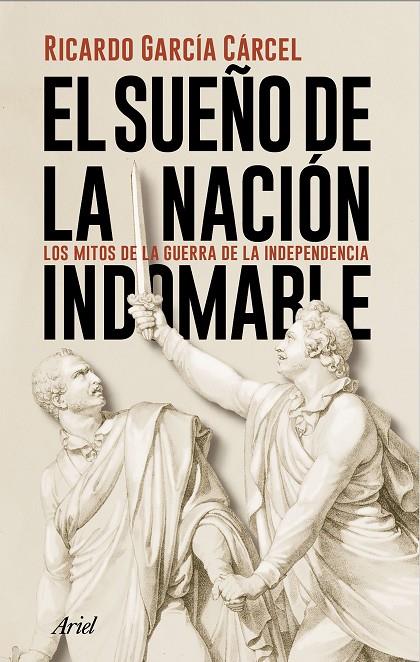 SUEÑO DE LA NACIÓN INDOMABLE, EL | 9788434431362 | GARCÍA CÁRCEL, RICARDO