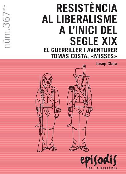 RESISTÈNCIA AL LIBERALISME A L'INICI DEL SEGLE XIX. EL GUERRILLER I AVENTURER TOMÀS COSTA, «MISSES» | 9788423208616 | CLARA I RESPLANDIS, JOSEP