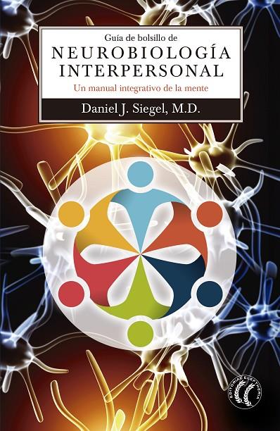 GUÍA DE BOLSILLO DE NEUROBIOLOGÍA INTERPERSONAL | 9788494547713 | SIEGEL, DANIEL J.