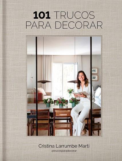 101 TRUCOS PARA DECORAR | 9788419466969 | LARRUMBE MARTÍ, CRISTINA (@TRUCOSPARADECORAR)