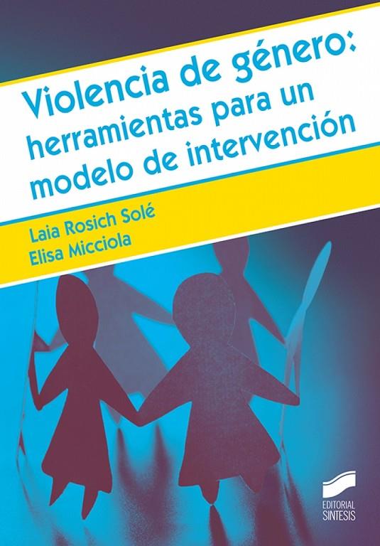 VIOLENCIA DE GÉNERO: HERRAMIENTAS PARA UN MODELO DE INTERVENCIÓN | 9788413571515 | ROSICH SOLÉ, EULALIA / MICCIOLA, ELISA SERENA