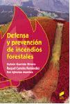 DEFENSA Y PREVENCIÓN DE INCENDIOS FORESTALES | 9788490773062 | GARRIDO RIVERO, RUBÉN / CARREIRA FERNÁNDEZ, RAQUEL / IGLESIAS MONTS, ROI