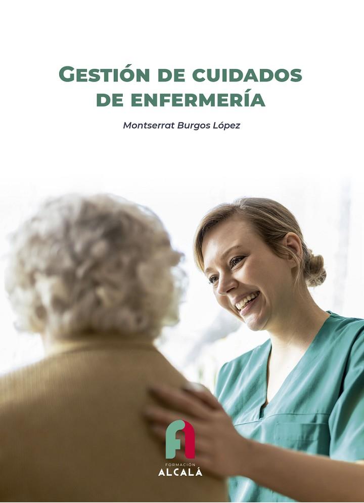 GESTIÓN DE CUIDADOS DE ENFERMERÍA | 9788418980626 | BURGOS LOPEZ, MONTSERRAT