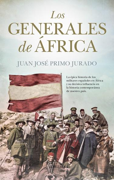 GENERALES DE ÁFRICA, LOS | 9788417229023 | PRIMO JURADO, JUAN JOSÉ