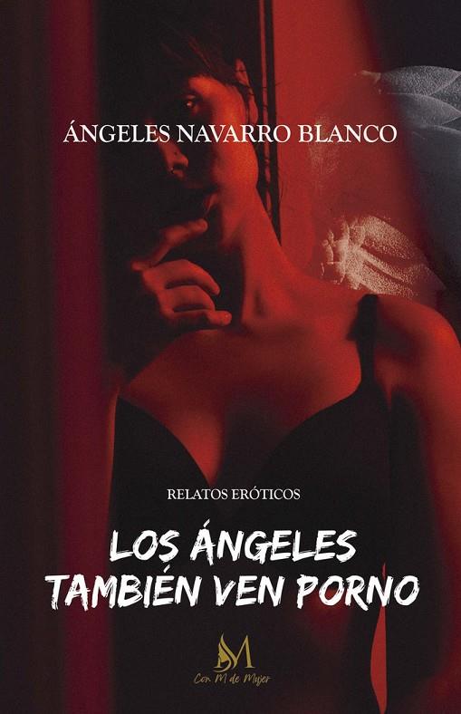 ANGELES TAMBIEN VEN PORNO, LOS | 9788412427455 | NAVARRO BLANCO, ÁNGELES