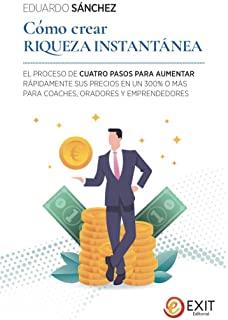 CÓMO CREAR RIQUEZA INSTANTÁNEA | 9788497443234 | SÁNCHEZ FERRIS, EDUARDO