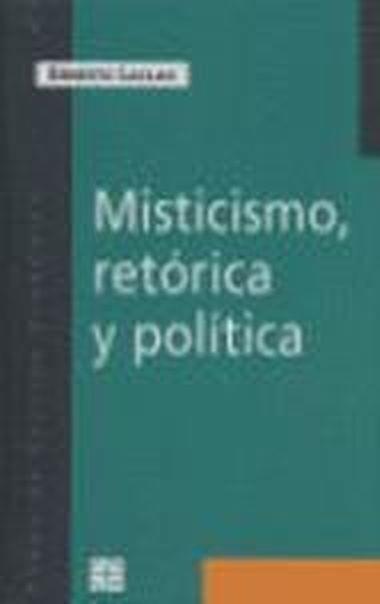 MISTICISMO, RETÓRICA Y POLÍTICA | 9789505574919 | LACLAU, ERNESTO