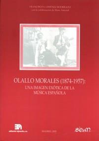 OLALLO MORALES (1874-1957): UNA IMAGEN EXÓTICA DE LA MÚSICA ESPAÑOLA | 9788438104095 | GIMÉNEZ RODRÍGUEZ, FRANCISCO J.