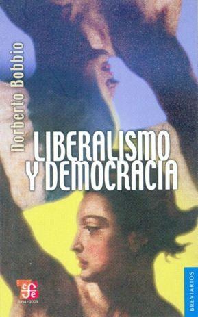 LIBERALISMO Y DEMOCRACIA | 9789681632144 | BOBBIO, NORBERTO