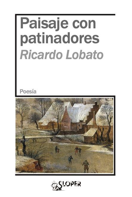 PAISAJE CON PATINADORES | 9788417200572 | LOBATO, RICARDO