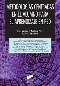 METODOLOGÍAS CENTRADAS EN EL ALUMNO PARA EL APRENDIZAJE EN RED | 9788497565936 | SALINAS IBÁÑEZ, JESÚS / PÉREZ I GRACIAS, ADOLFINA / BENITO CROSETTI, BARBARA DE