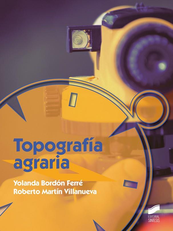 TOPOGRAFÍA AGRARIA | 9788490771358 | BORDÓN FERRÉ, YOLANDA / MARTÍN VILLANUEVA, ROBERTO