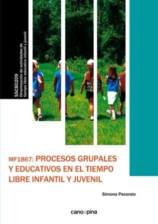 MF1867 PROCESOS GRUPALES Y EDUCATIVOS EN EL TIEMPO LIBRE INFANTIL Y JUVENIL | 9788417119539 | PECORAIO, SIMONA