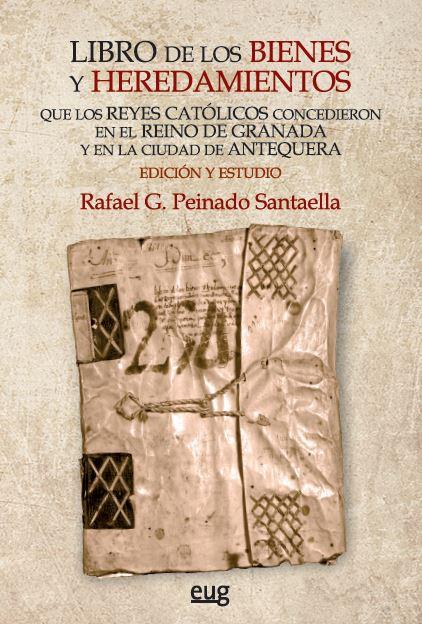 LIBRO DE LOS BIENES Y HEREDAMIENTOS QUE LOS REYES CATOLICOS | 9788433874443 | PEINADO SANTAELLA, RAFAEL G.