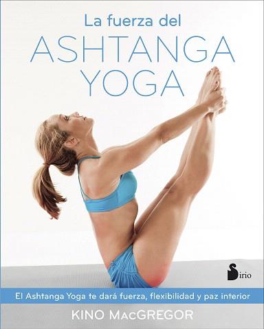 FUERZA DEL ASHTANGA YOGA, LA | 9788416579037 | MACGREGOR, KINO