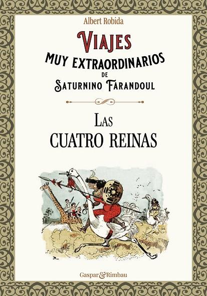 VIAJES MUY EXTRAORDINARIOS DE SATURNINO FARANDOUL. LAS CUATRO REINAS | 9788418613401 | ROBIDA, ALBERT