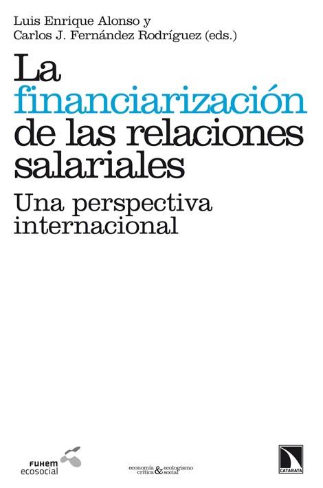 FINANCIARIZACION DE LAS RELACIONES SALARIALES, LA | 9788483197752 | ALONSO, LUIS ENRIQUE