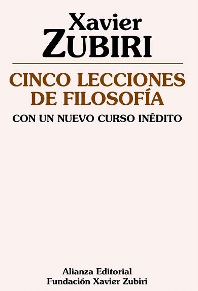 CINCO LECCIONES DE FILOSOFIA. CON UN NUEVO CURSO INEDITO | 9788420683997 | ZUBIRI, XAVIER