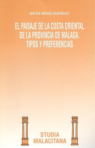 PAISAJE DE LA COSTA ORIENTAL DE LA PROVINCIA DE MÁLAGA, EL | 9788474966046 | MÉRIDA RODRÍGUEZ, MATÍAS FRANCISCO