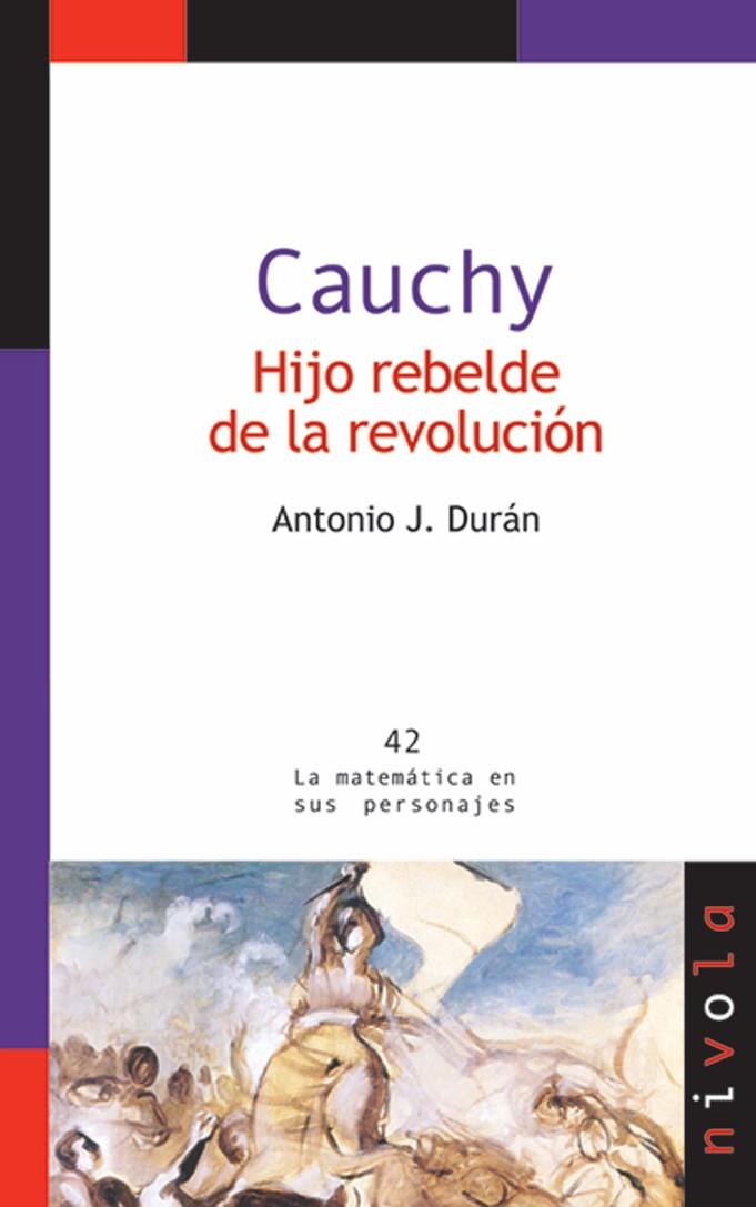 CAUCHY. HIJO REBELDE DE LA REVOLUCIÓN | 9788492493500 | DURAN, ANTONIO J.