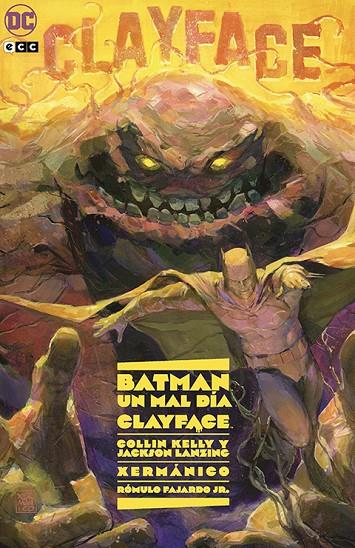 BATMAN : UN MAL DÍA - CLAYFACE | 9788419760968 | LANZING, JACKSON / KELLY, COLLIN / XERMANICO