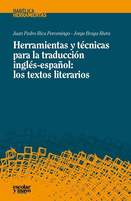 HERRAMIENTAS Y TÉCNICAS PARA LA TRADUCCIÓN INGLÉS-ESPAÑOL: LOS TEXTOS LITERARIOS | 9788416020447 | RICA PEROMINGO, JUAN PEDRO