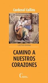 CAMINO A NUESTROS CORAZONES, LECTIO DIVINA | 9788470575785 | CARDENAL COLLINS