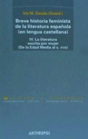 BREVE HISTORIA FEMINISTA DE LA LITERATURA ESPAÑOLA 4 | 9788476585184 | ZAVALA, IRIS M.