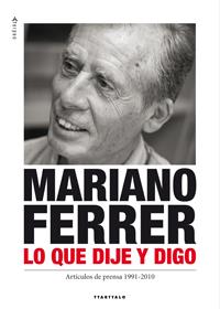 MARIANO FERRER. LO QUE DIJE Y DIGO | 9788498433319 | FERRER RUIZ, MARIANO