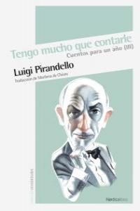 CUENTOS PARA UN AÑO III : TENGO MUCHO QUE CONTARLE | 9788492683659 | PIRANDELLO, LUIGI