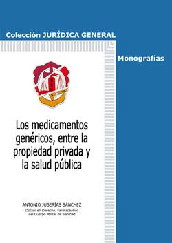 MEDICAMENTOS GENERICOS, ENTRE LA PROPIEDAD PRIVADA Y LA SALUD PÚBLICA | 9788429017557 | JUBERÍAS SÁNCHEZ, ANTONIO