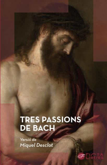 TRES PASSIONS DE BACH | 9788412853322 | DESCLOT, MIQUEL