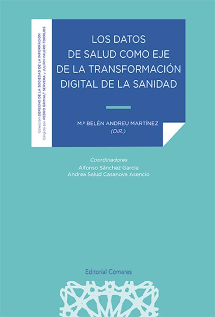 DATOS DE SALUD COMO EJE DE LA TRANSFORMACION DIGITAL DE LA SANIDAD, LOS | 9788413695877 | ANDREU MARTINEZ, MARIA BELEN