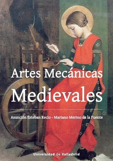 ARTES MECANICAS MEDIEVALES | 9788413202389 | ESTEBAN RECIO, ASUNCION / MERINO DE LA FUENTE, MARIANO