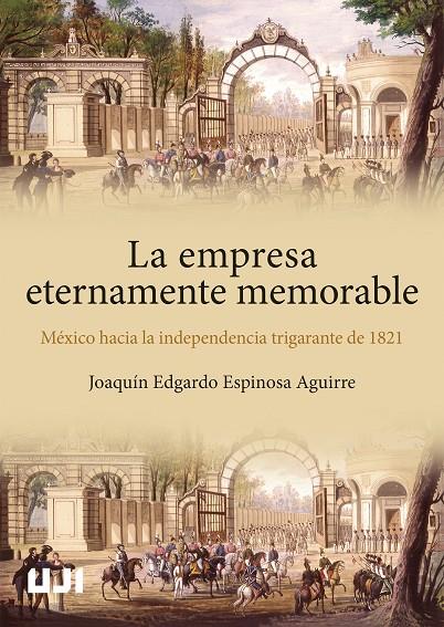 EMPRESA ETERNAMENTE MEMORABLE, LA | 9788419647191 | ESPINOSA AGUIRRE, JOAQUÍN E.