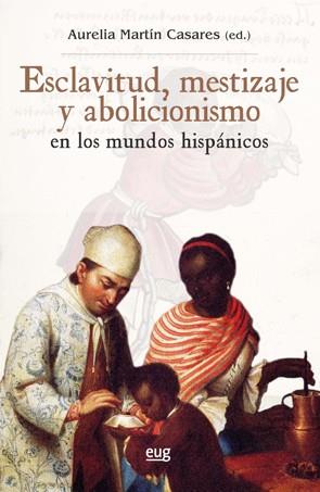 ESCLAVITUD, MESTIZAJE Y ABOLICIONISMO EN LOS MUNDOS HISPÁNICOS | 9788433857934 | VARIOS AUTORES