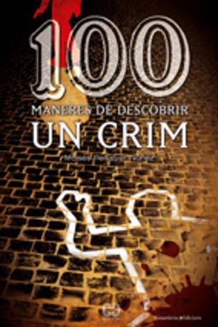 100 MANERES DE DESCOBRIR UN CRIM | 9788497913881 | PEÑALVER NÚÑEZ, MOISÉS