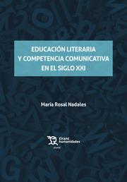 EDUCACIÓN LITERARIA Y COMPETENCIA COMUNICATIVA EN EL SIGLO XXI | 9788419286765 | ROSAL NADALES, MARÍA