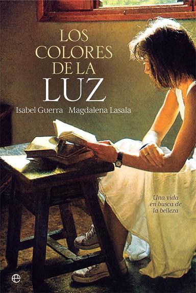 COLORES DE LA LUZ, LOS | 9788491643326 | GUERRA PEÑAMARÍA, ISABEL / LASALA PÉREZ, MAGDALENA