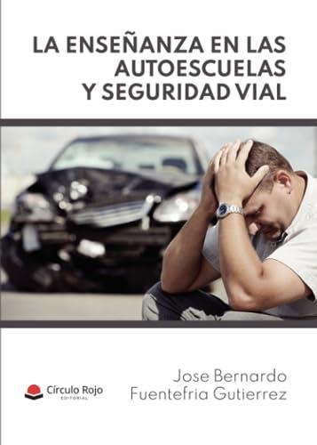 ENSEÑANZA EN LAS AUTOESCUELAS Y SEGURIDAD VIAL, LA | 9788411046947 | FUENTEFRIA GUTIERREZ, JOSE BERNARDO