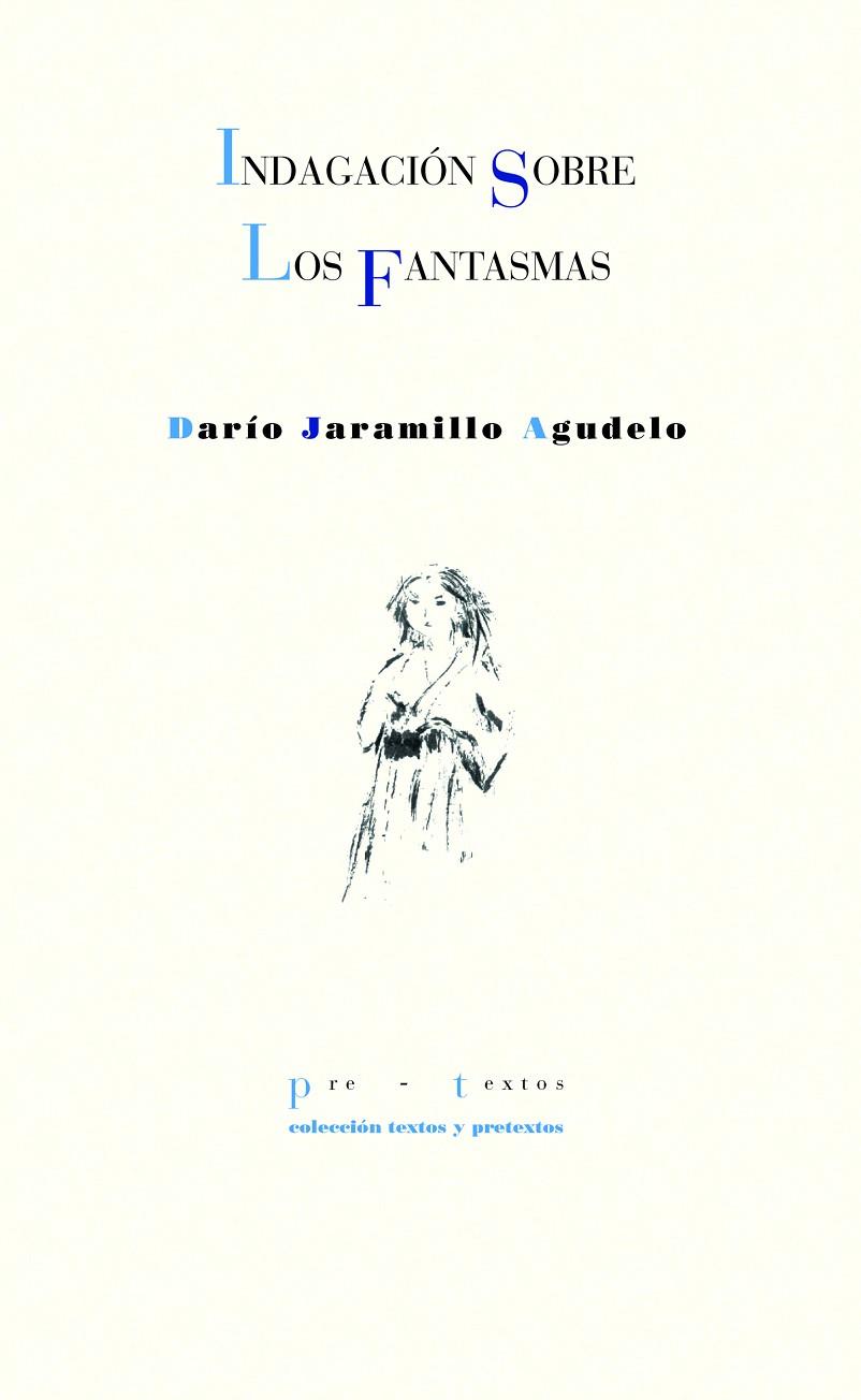 INDAGACIÓN SOBRE LOS FANTASMAS | 9788418935558 | JARAMILLO AGUDELO, DARÍO