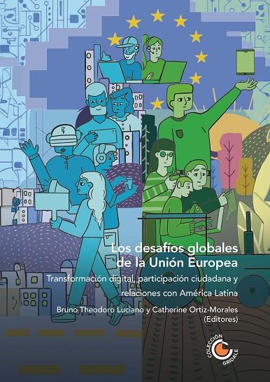 DESAFIOS GLOBALES DE LA UNIÓN EUROPEA, LOS | 9788419745354 | SIMPOSIO EURO-LATAM 2022, ORGANIZADO POR EL GRIDALE Y EL IELEPI, EN LA UNIVERSIDAD DE ALCALÁ DE HENA