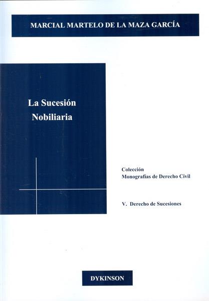 SUCESIÓN NOBILIARIA, LA | 9788490315781 | MAZA GARCÍA, MARCIAL MARTELO DE LA